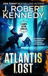 Atlantis Lost by Kennedy J. Robert