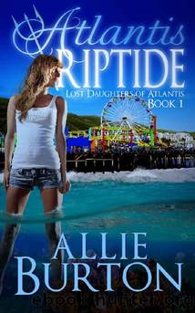 Atlantis Riptide: Lost Daughters of Atlantis Book 1 by Allie Burton