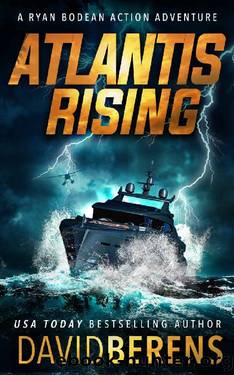 Atlantis Rising (A Ryan Bodean Action Adventure Book 2) by David F. Berens