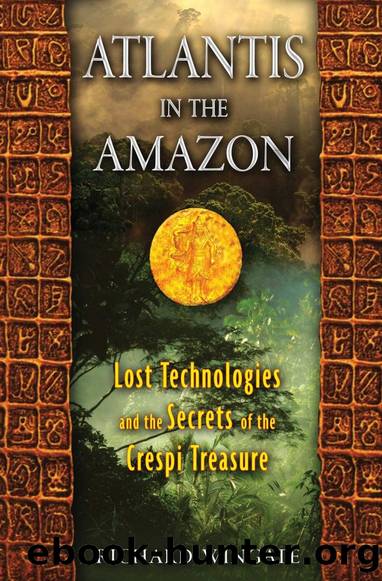 Atlantis in the Amazon: Lost Technologies and the Secrets of the Crespi Treasure by Richard Wingate
