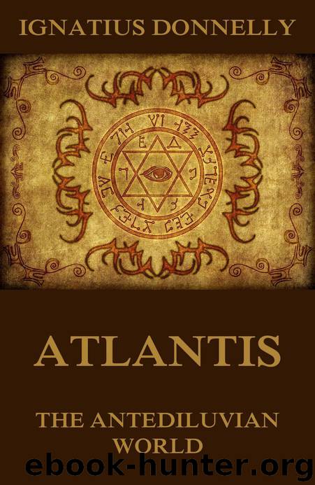 Atlantis, The Antediluvian World (Illustrated) by Ignatius Donnelly