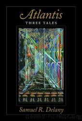 Atlantis: Three Tales by Delany Samuel R