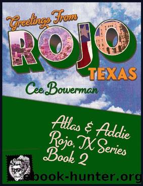 Atlas & Addie: Rojo, TX Book 2 by Cee Bowerman