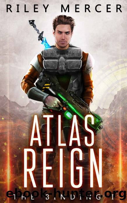 Atlas Reign: A LitRPG Saga (The Binding Book 1) by Riley Mercer