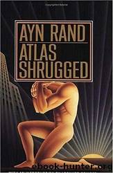 Atlas Shrugged - Ayn Rand by Rand Ayn