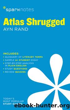 Atlas Shrugged: SparkNotes Literature Guide by SparkNotes