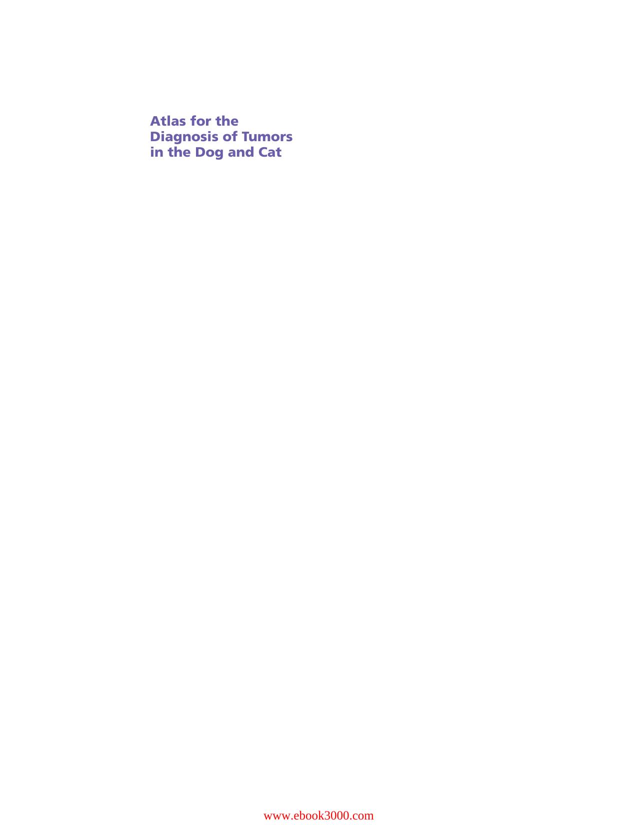 Atlas for the Diagnosis of Tumors in the Dog and Cat by Unknow