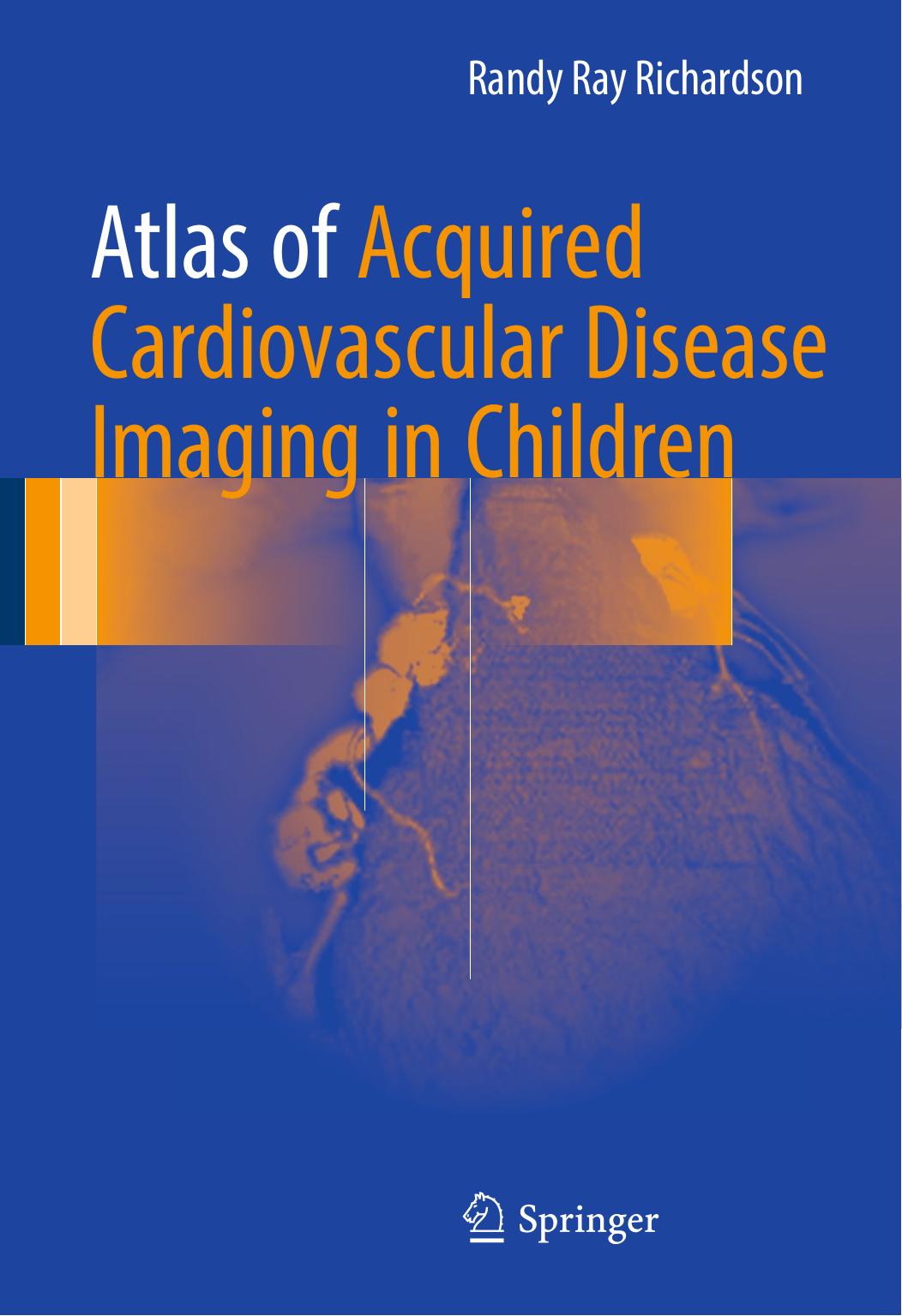 Atlas of Acquired Cardiovascular Disease Imaging in Children by Unknown