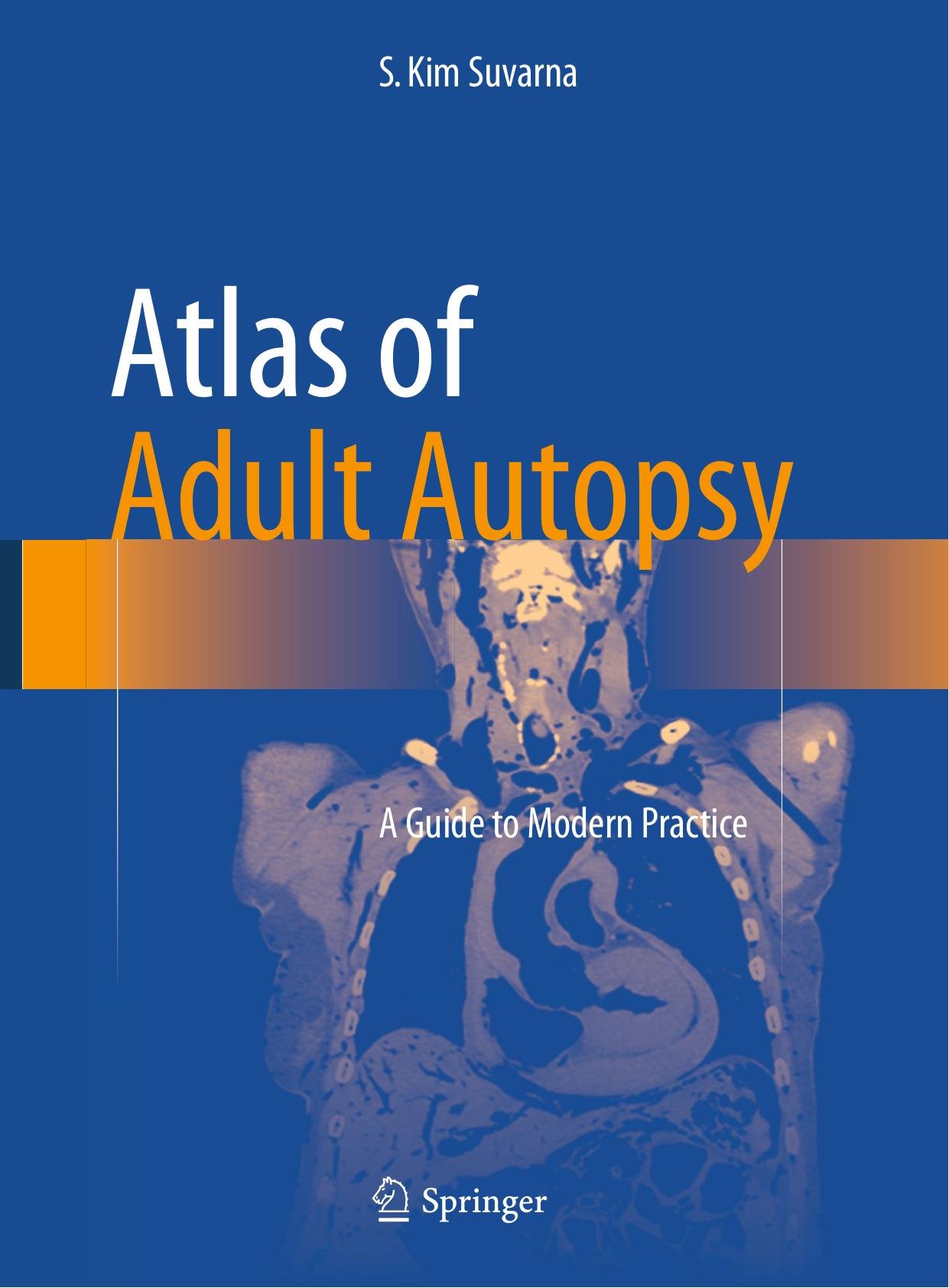 Atlas of Adult Autopsy A Guide to Modern Practice by Suvarna S. Kim