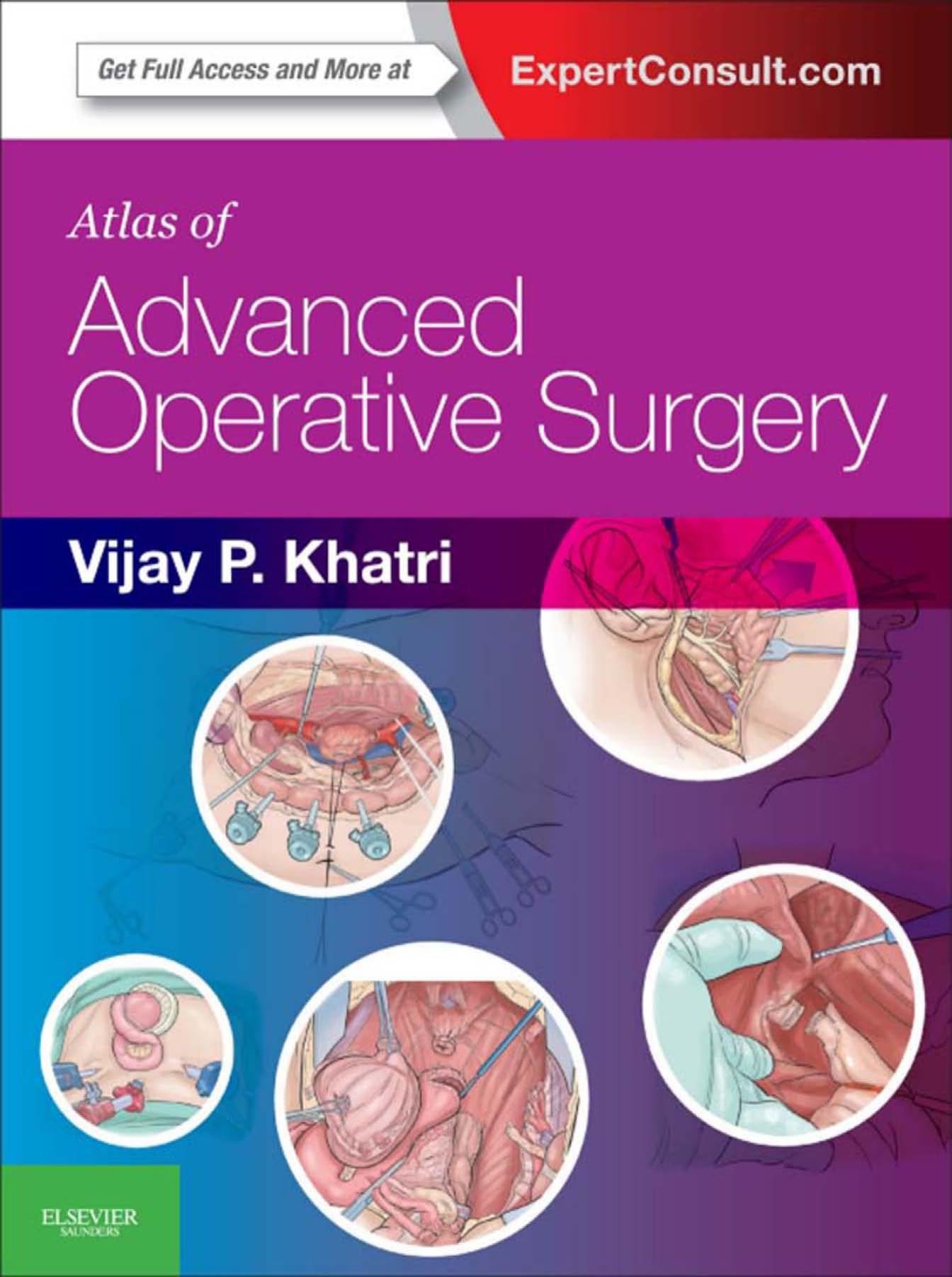 Atlas of Advanced Operative Surgery by Vijay P. Khatri