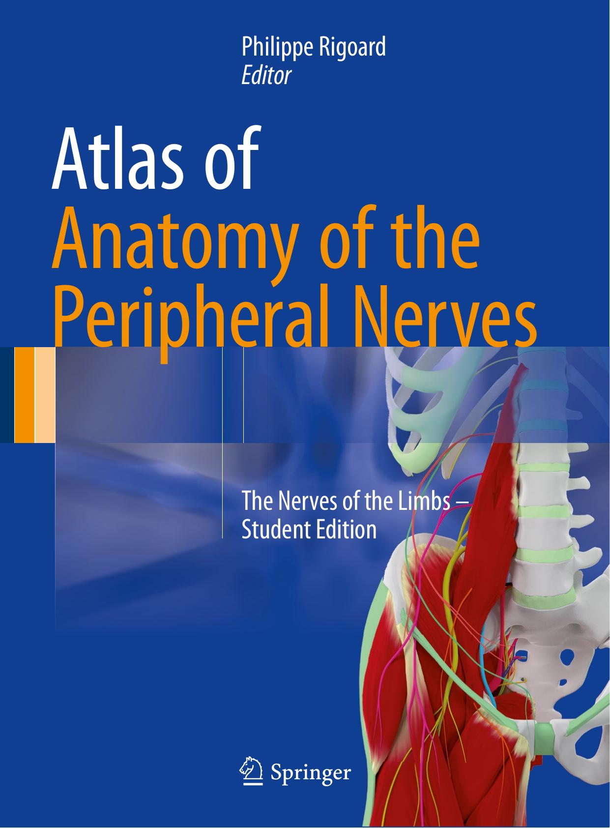 Atlas of Anatomy of the Peripheral Nerves: The Nerves of the Limbs – Student Edition (Repost) by Unknow
