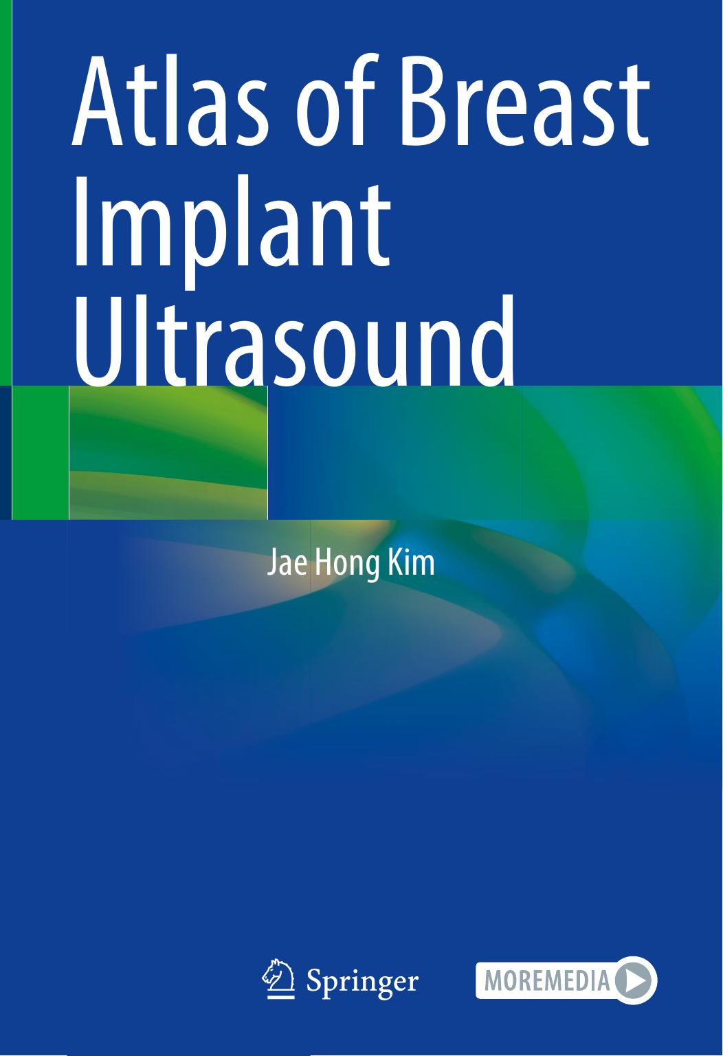 Atlas of Breast Implant Ultrasound by Jae Hong Kim