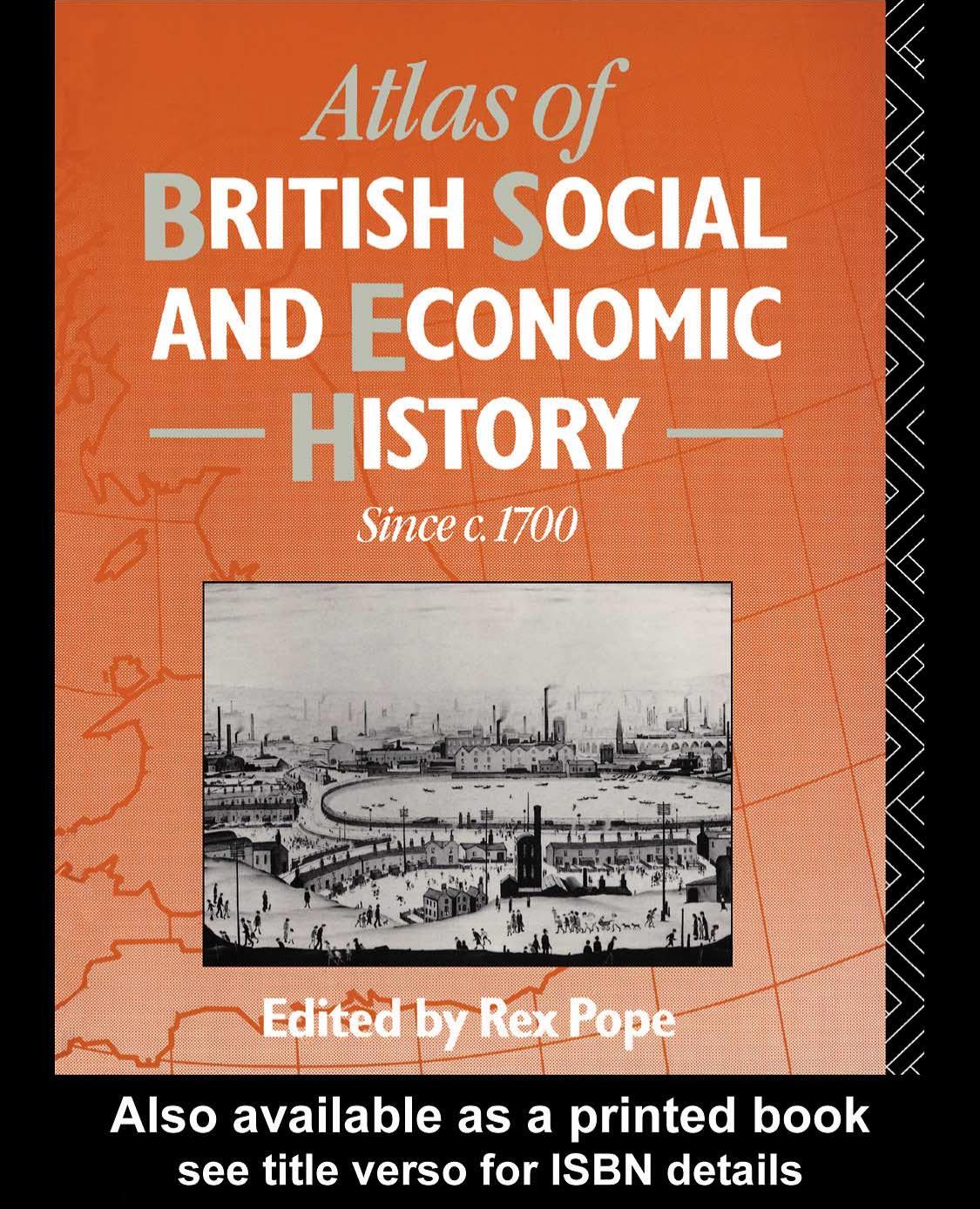 Atlas of British Social and Economic History Since C. 1700 by Rex Pope
