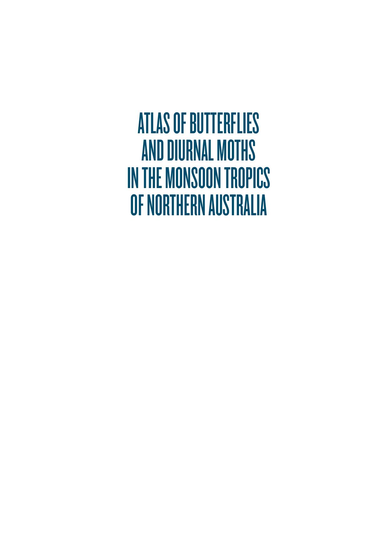 Atlas of Butterflies and Diurnal Moths in the Monsoon Tropics of Northern Australia by Unknow