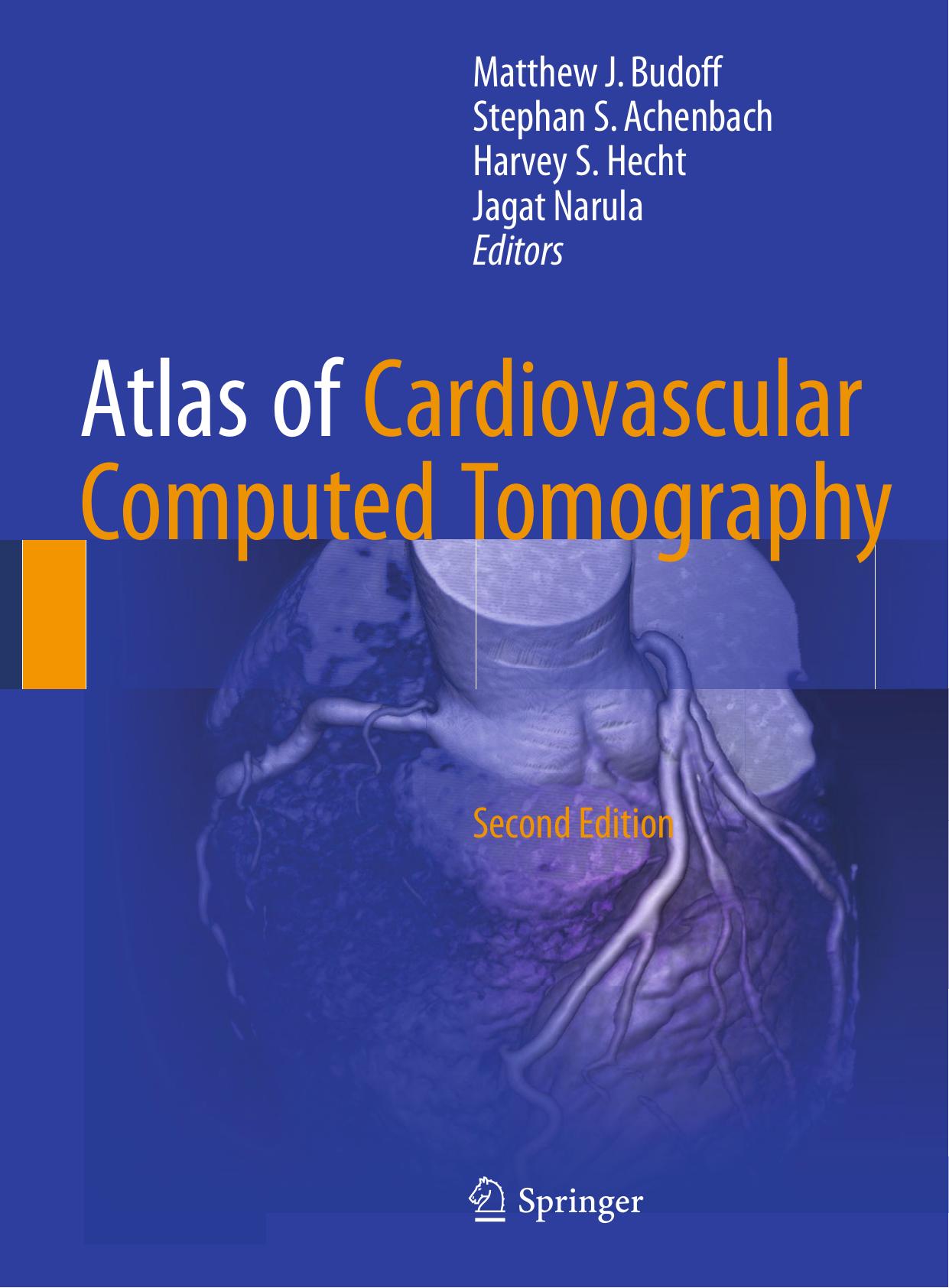 Atlas of Cardiovascular Computed Tomography by Matthew J. Budoff Stephan S. Achenbach Harvey S. Hecht Jagat Narula