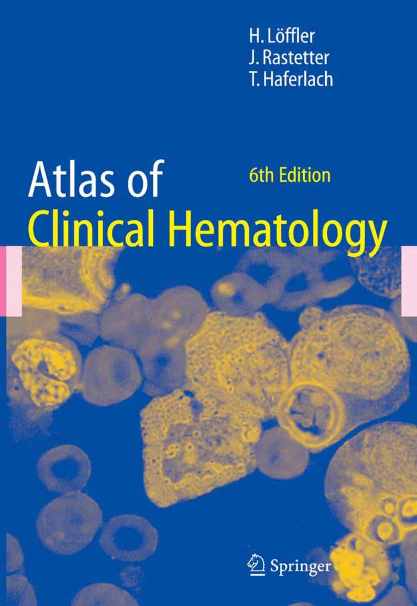 Atlas of Clinical Hematology by L. Heilmeyer H. Begemann Helmut Löffler Johann Rastetter Torsten Haferlach
