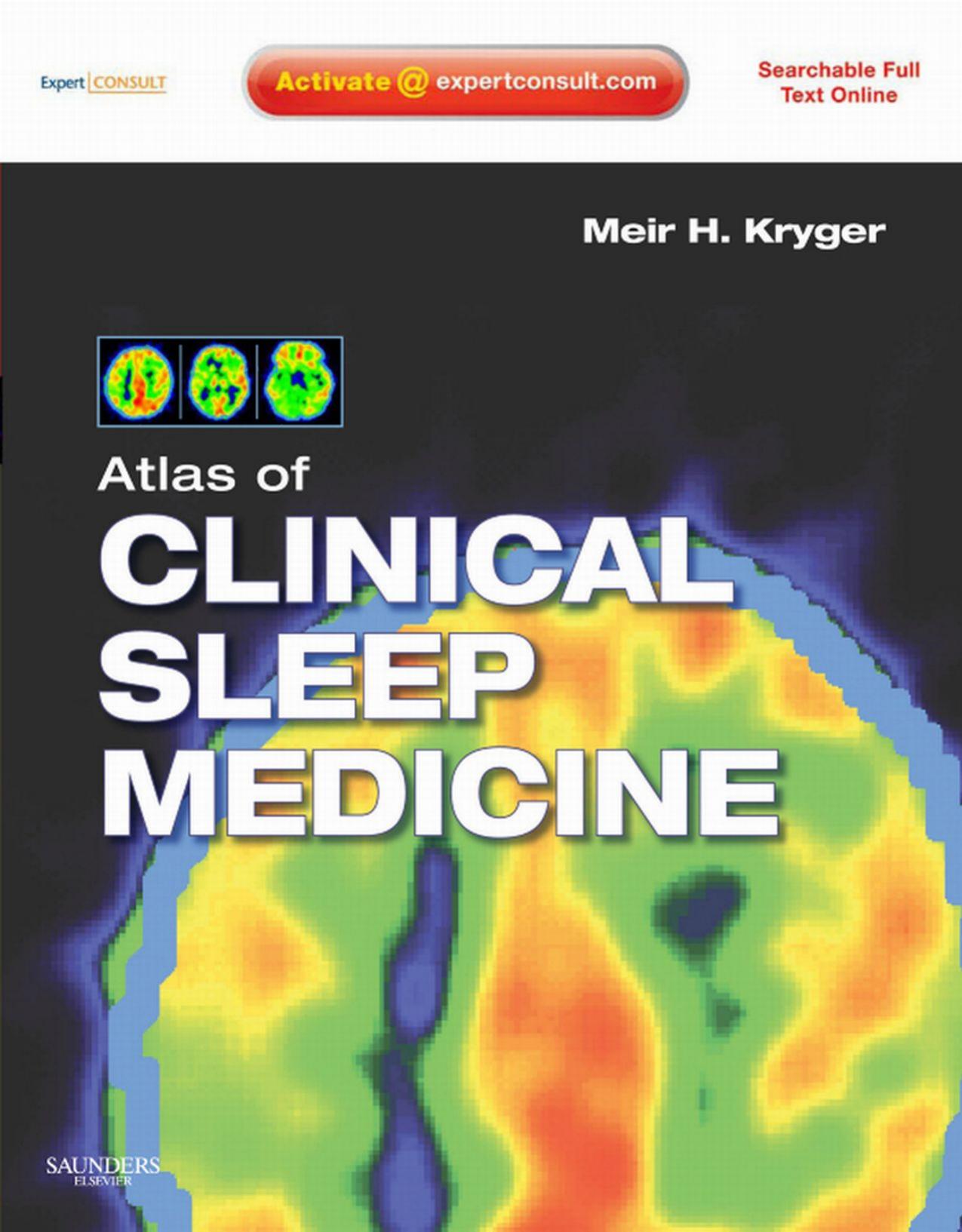 Atlas of Clinical Sleep Medicine: Expert consult - Online and Print, 1e by Meir H. Kryger MD