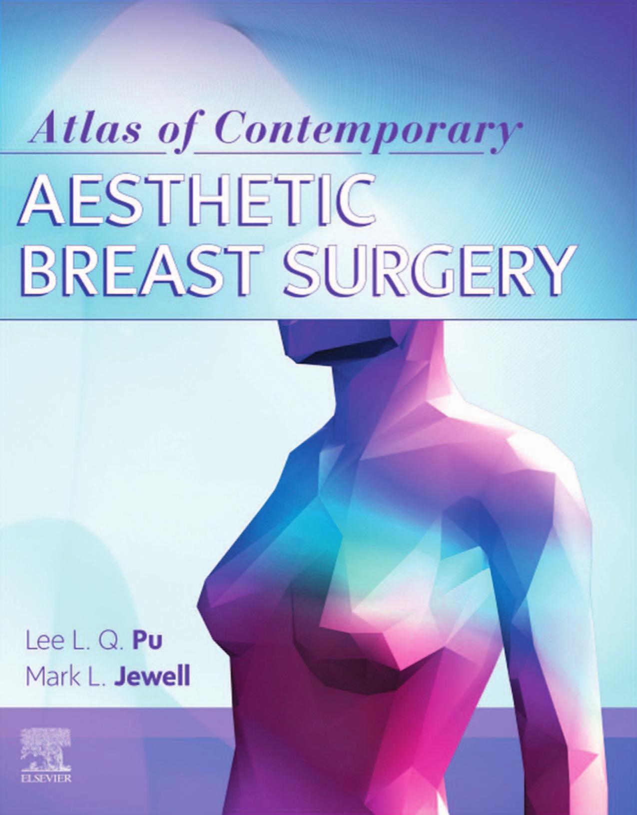 Atlas of Contemporary Aesthetic Breast Surgery by Lee L.Q. Pu (editor) Mark L. Jewell (editor)
