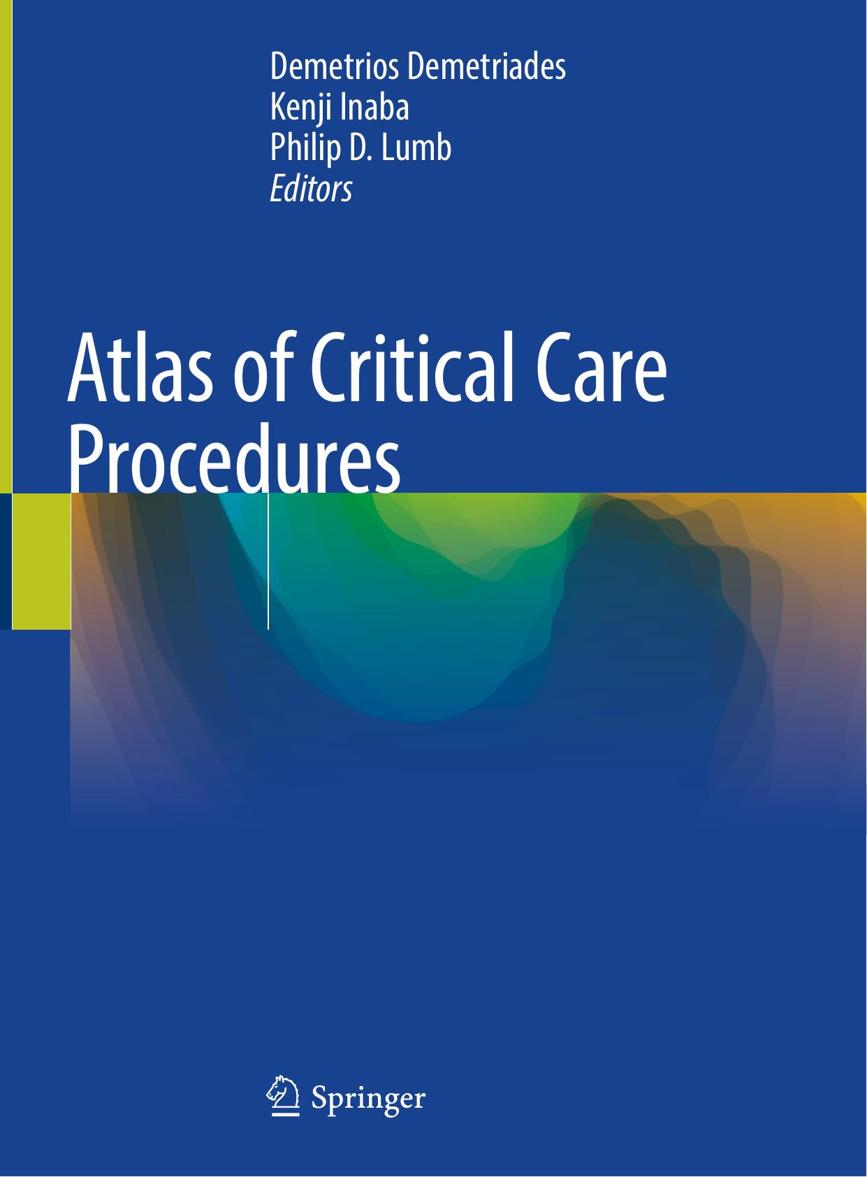 Atlas of Critical Care Procedures by Demetrios Demetriades Kenji Inaba Philip D. Lumb