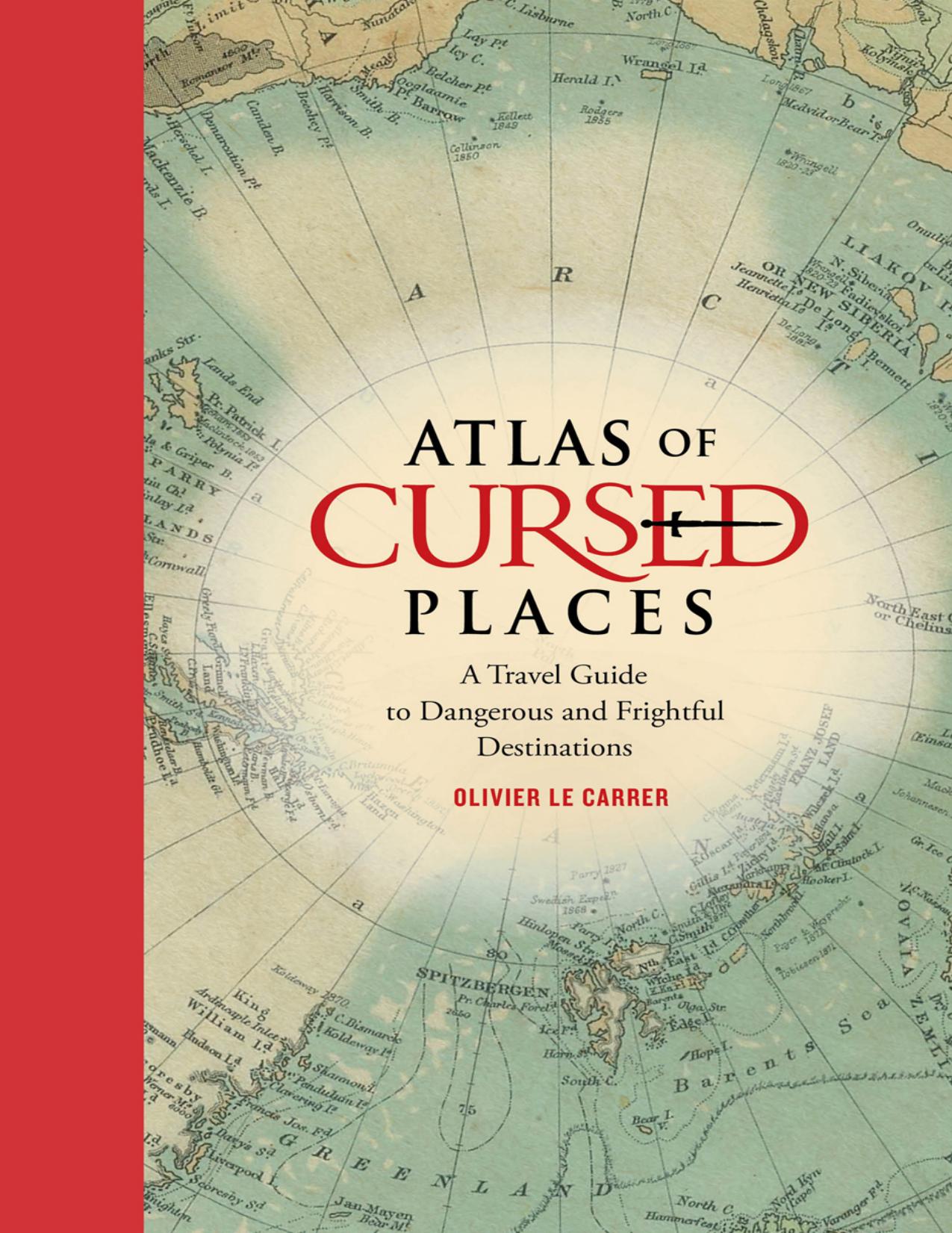 Atlas of Cursed Places by Olivier Le Carrer