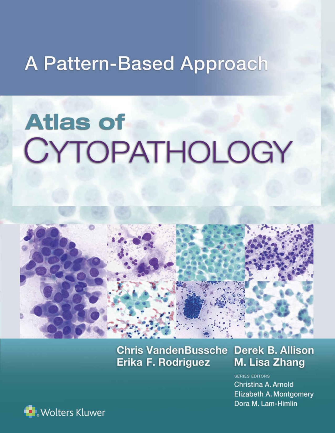 Atlas of Cytopathology: A Pattern Based Approach Christopher J VandenBussche, Erika F. Rodriguez, Derek B. Allison, M. Lisa Zhang by Atlas of Cytopathology