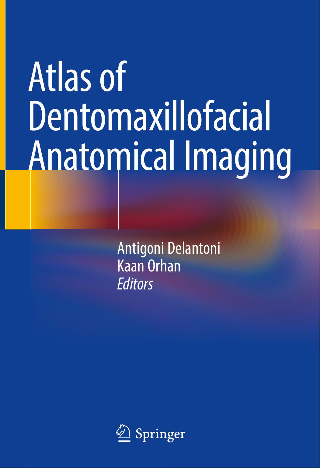 Atlas of Dentomaxillofacial Anatomical Imaging by Antigoni Delantoni (editor) Kaan Orhan (editor)