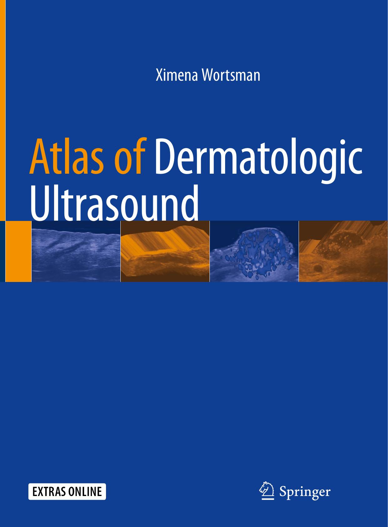 Atlas of Dermatologic Ultrasound by Ximena Wortsman