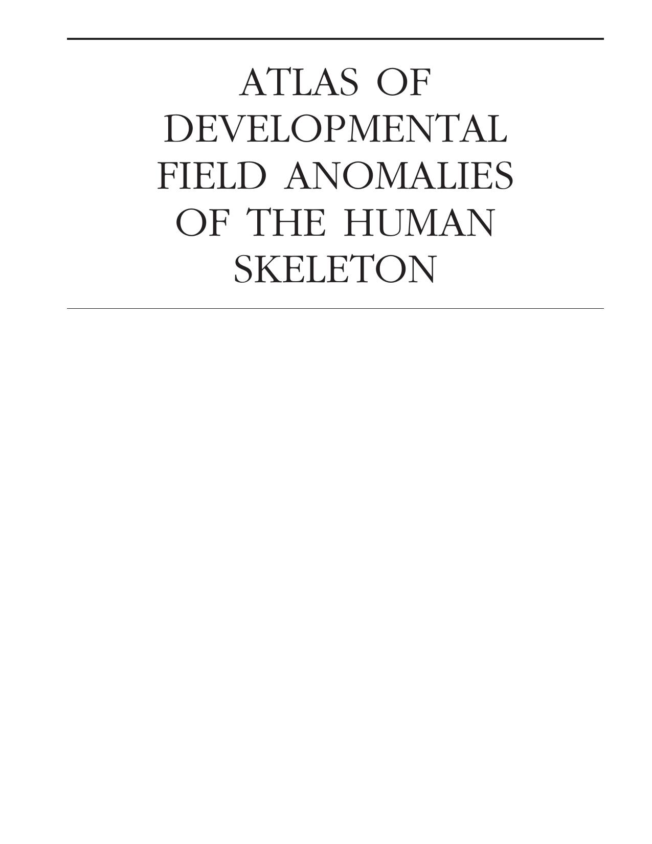Atlas of Developmental Field Anomalies of the Human Skeleton: A Paleopathology Perspective by Ethne Barnes(auth.)