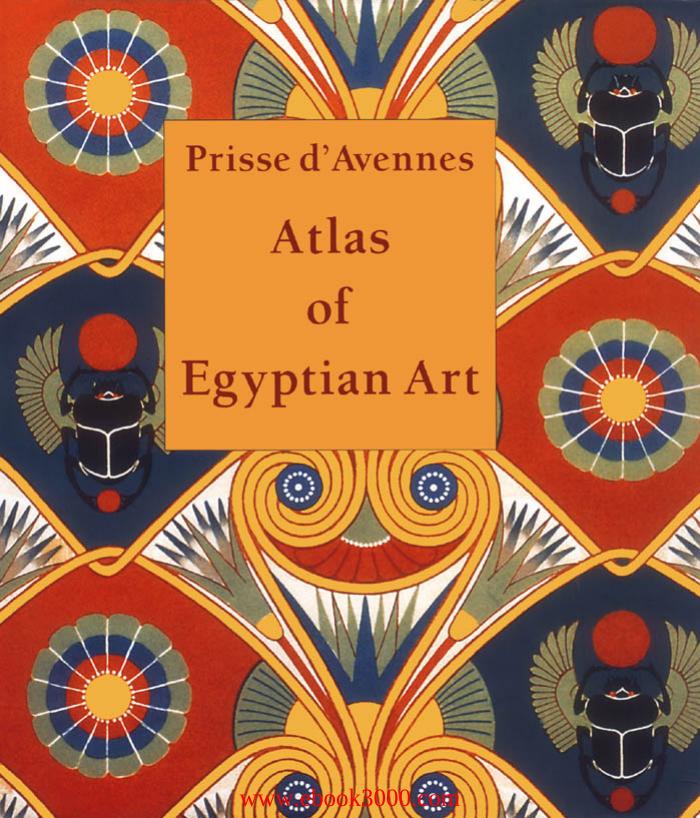 Atlas of Egyptian Art by Prisse d'Avennes by Unknow