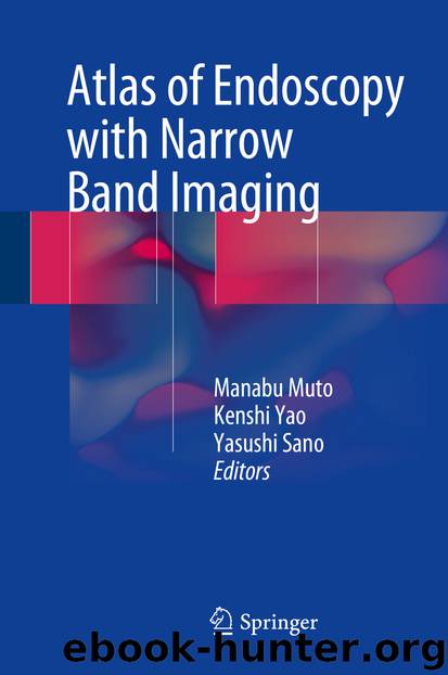 Atlas of Endoscopy with Narrow Band Imaging by Manabu Muto Kenshi Yao & Yasushi Sano