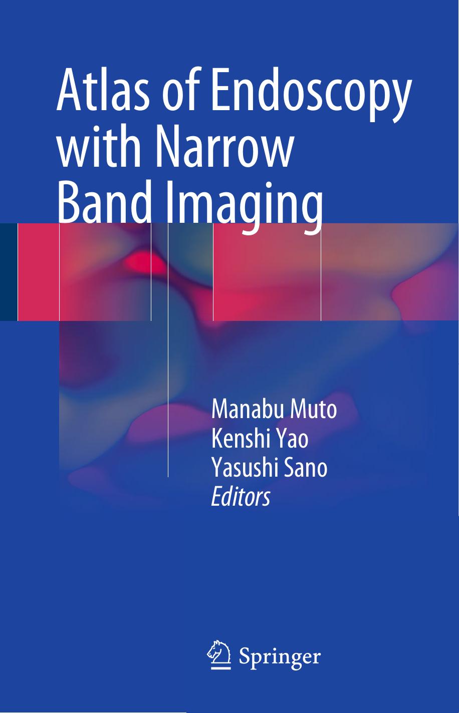 Atlas of Endoscopy with Narrow Band Imaging by Manabu Muto Kenshi Yao Yasushi Sano (eds.)
