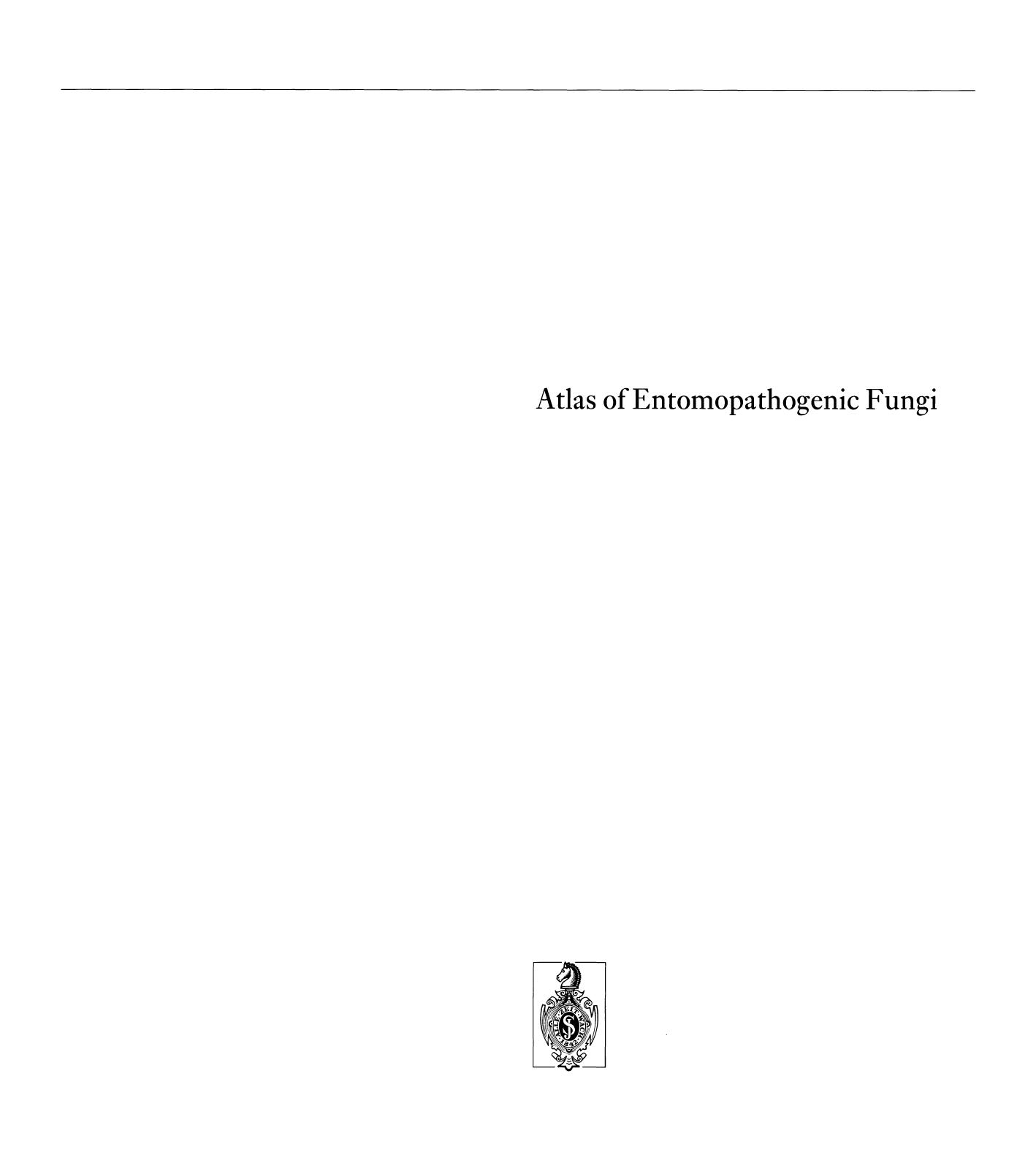 Atlas of Entomopathogenic Fungi by Robert A. Samson Harry C. Evans Jean-Paul Latgé (auth.)