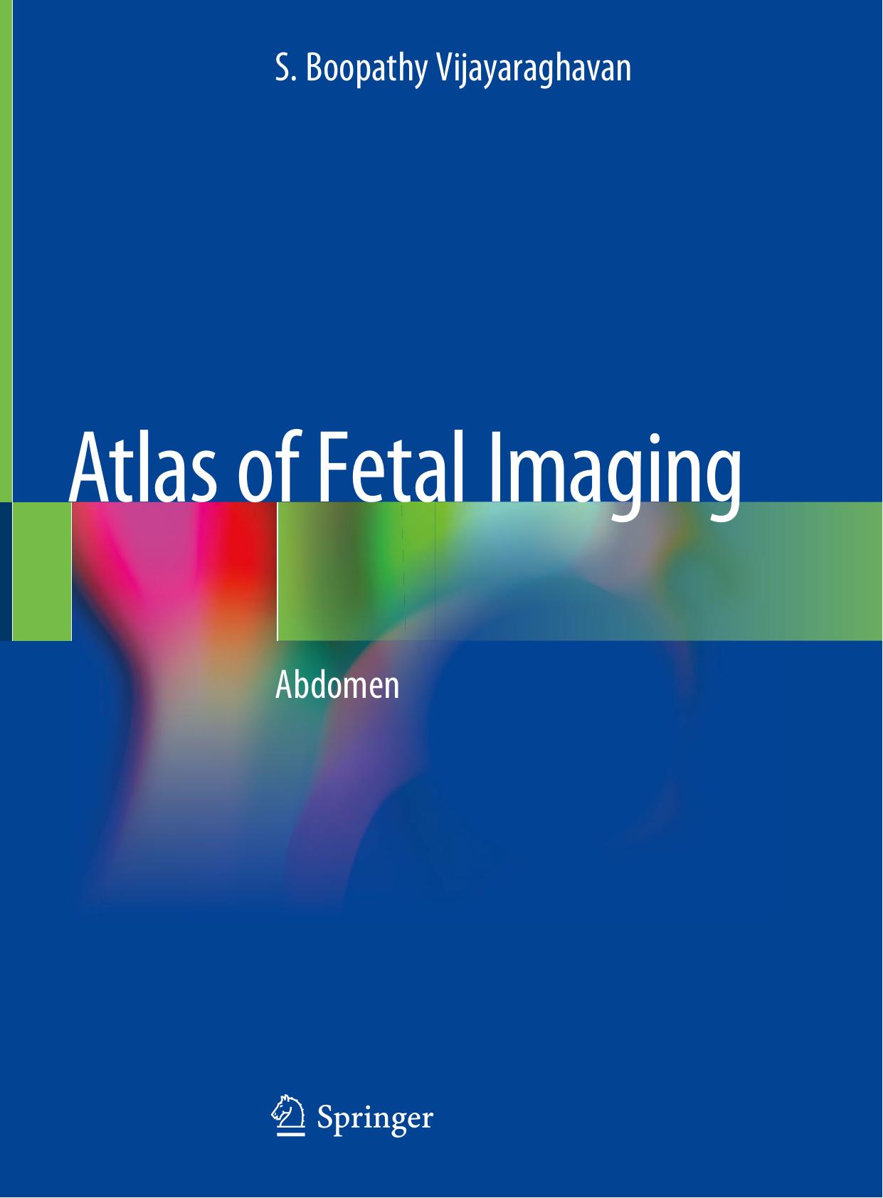 Atlas of Fetal Imaging: Abdomen by S. Boopathy Vijayaraghavan