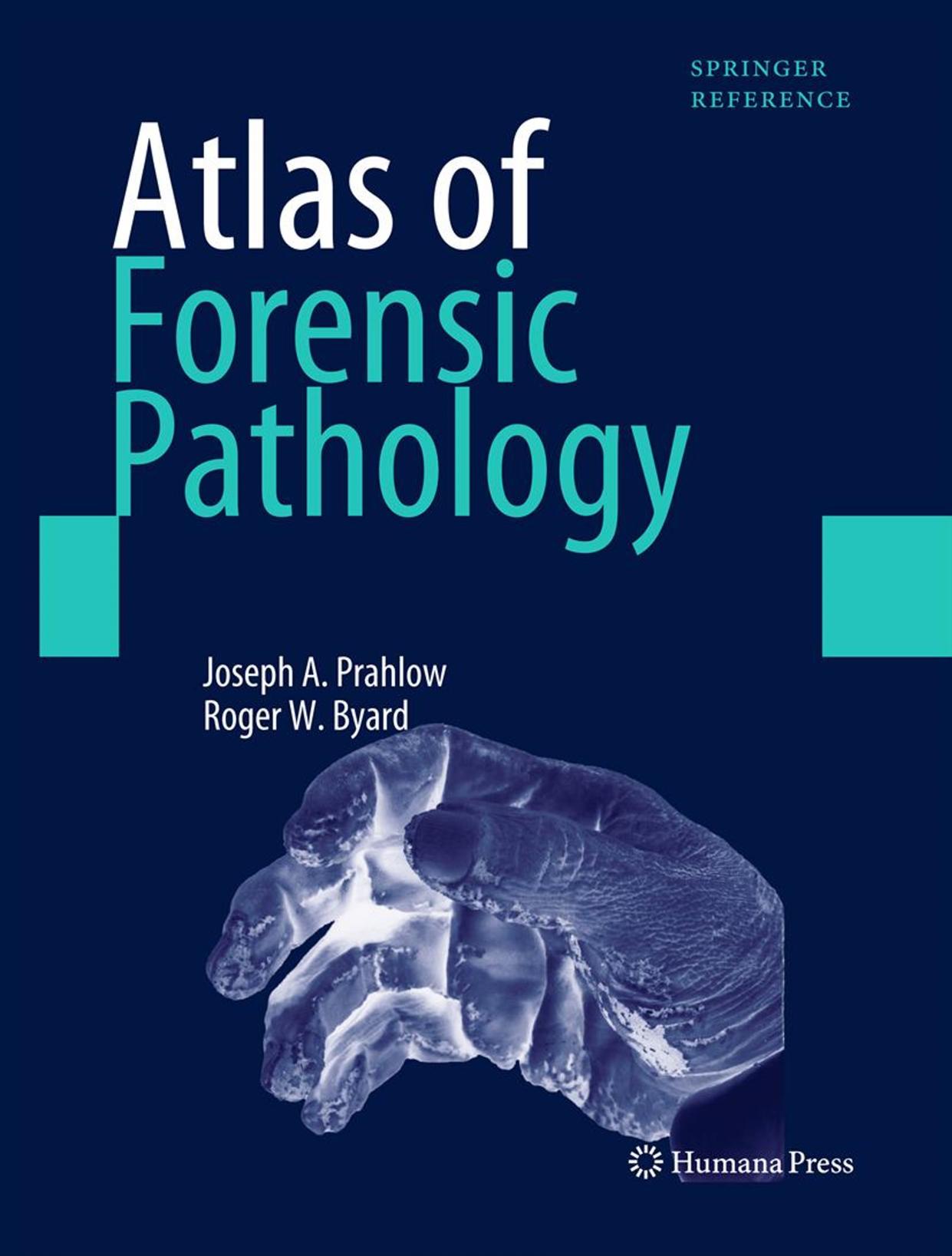 Atlas of Forensic Pathology by Dr. Joseph A. Prahlow
