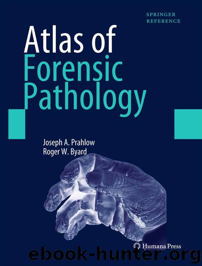 Atlas of Forensic Pathology by Joseph A. Prahlow & Roger W. Byard