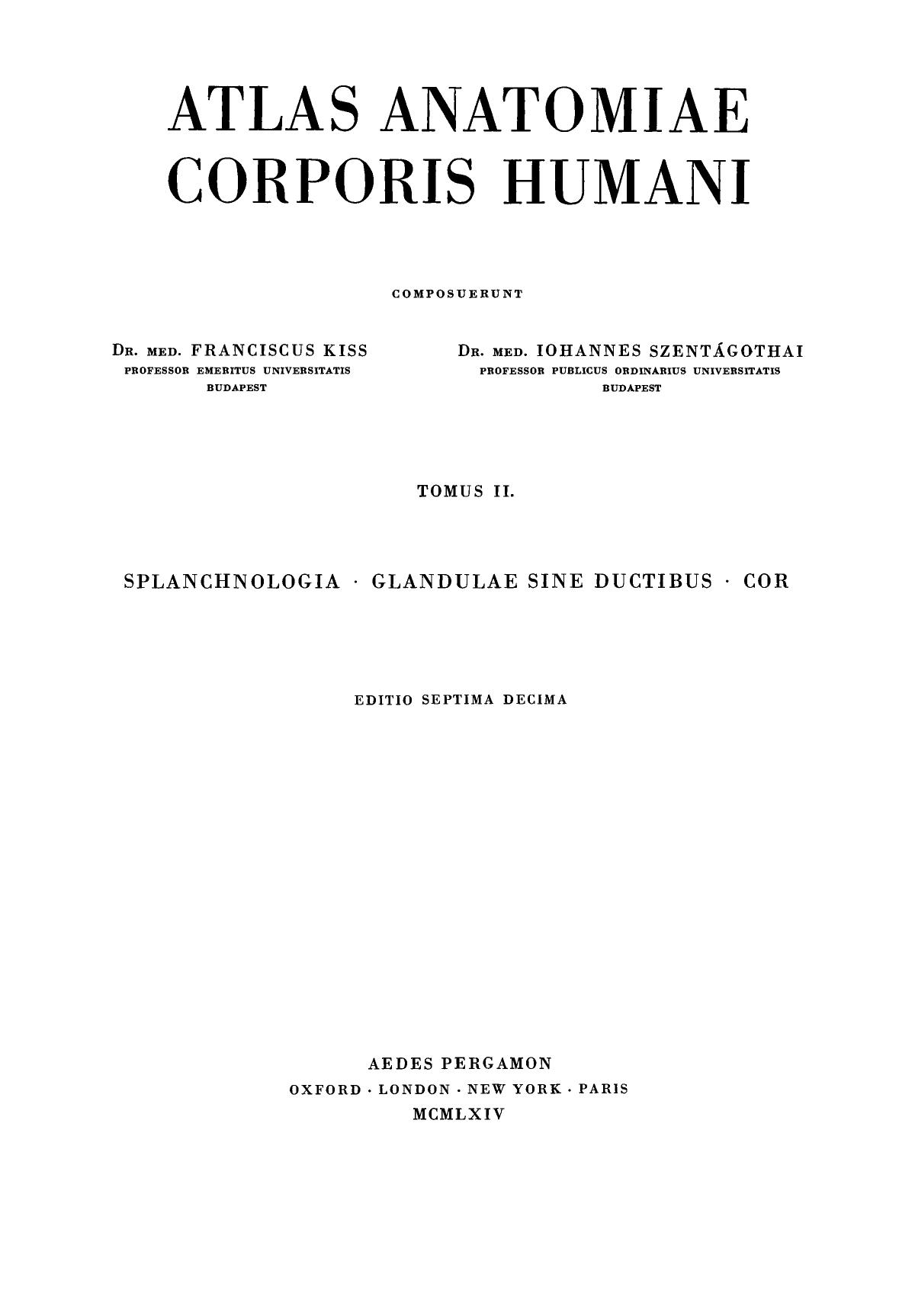 Atlas of Human Anatomy. SplanchnologyâDuctless GlandsâHeart by Ferenc Kiss and János Szentágothai (Auth.)