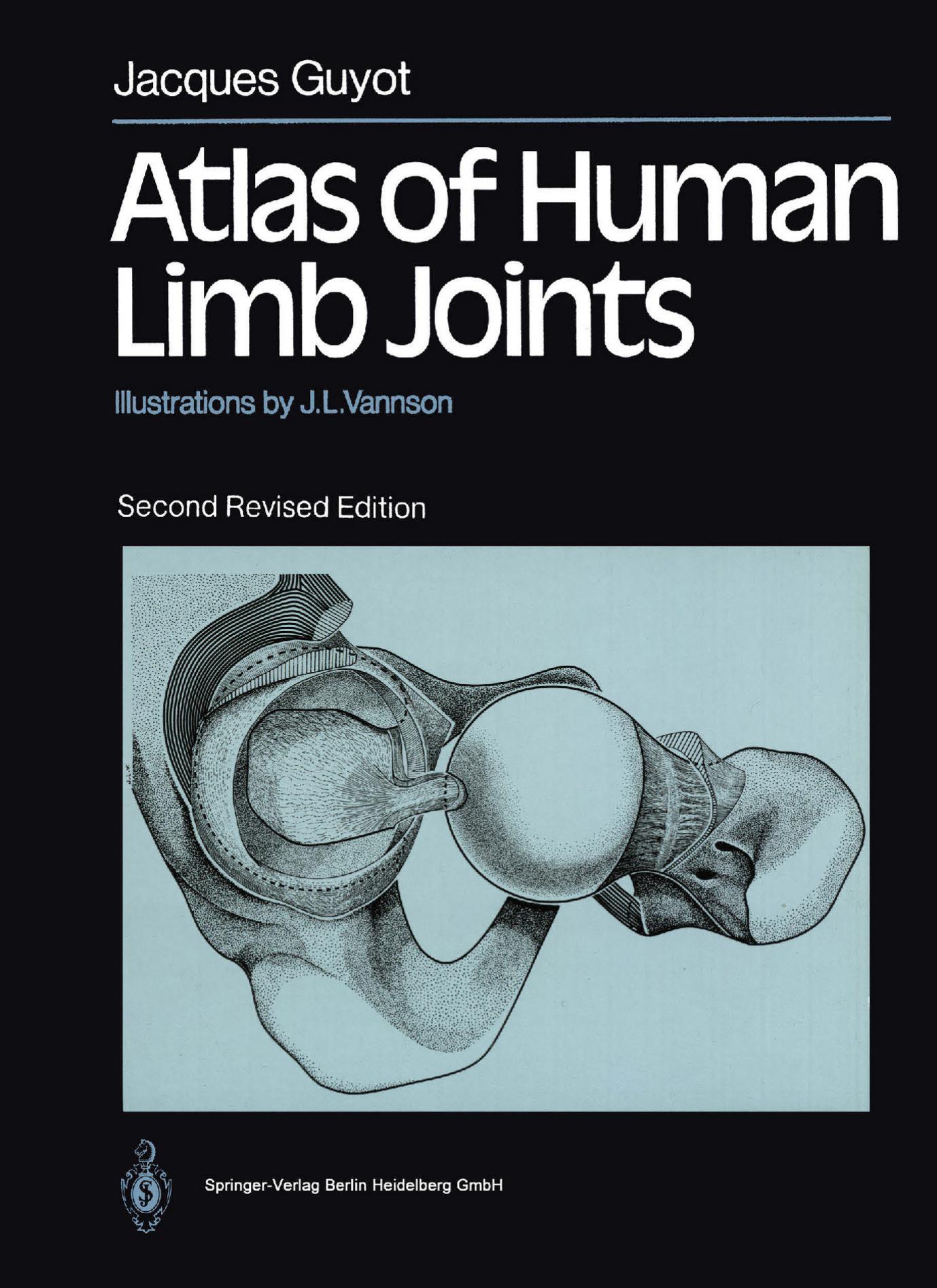 Atlas of Human Limb Joints by Dr. Jacques Guyot (auth.)