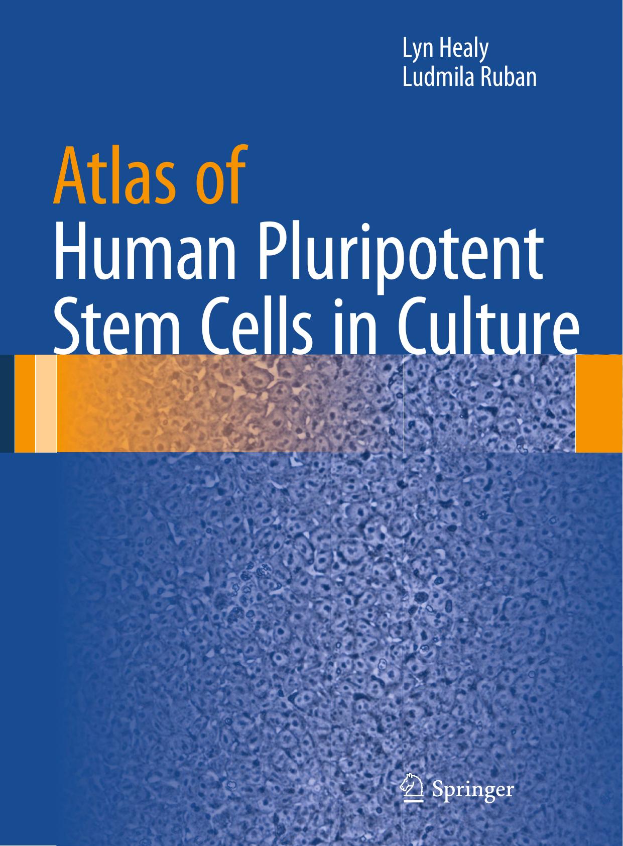 Atlas of Human Pluripotent Stem Cells in Culture by Lyn Healy Ludmila Ruban (auth.)