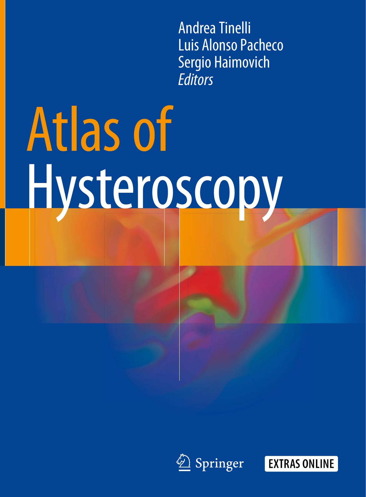 Atlas of Hysteroscopy by Andrea Tinelli Luis Alonso Pacheco Sergio Haimovich (eds.)