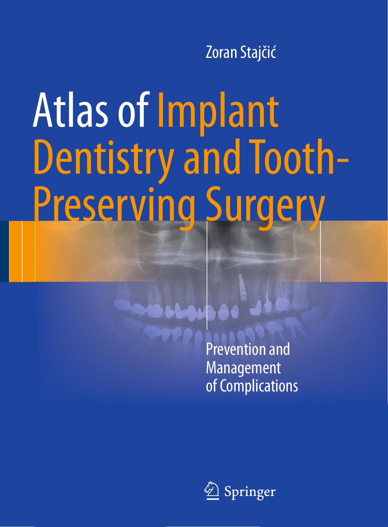 Atlas of Implant Dentistry and Tooth-Preserving Surgery: Prevention and Management of Complications [repost] by Unknow
