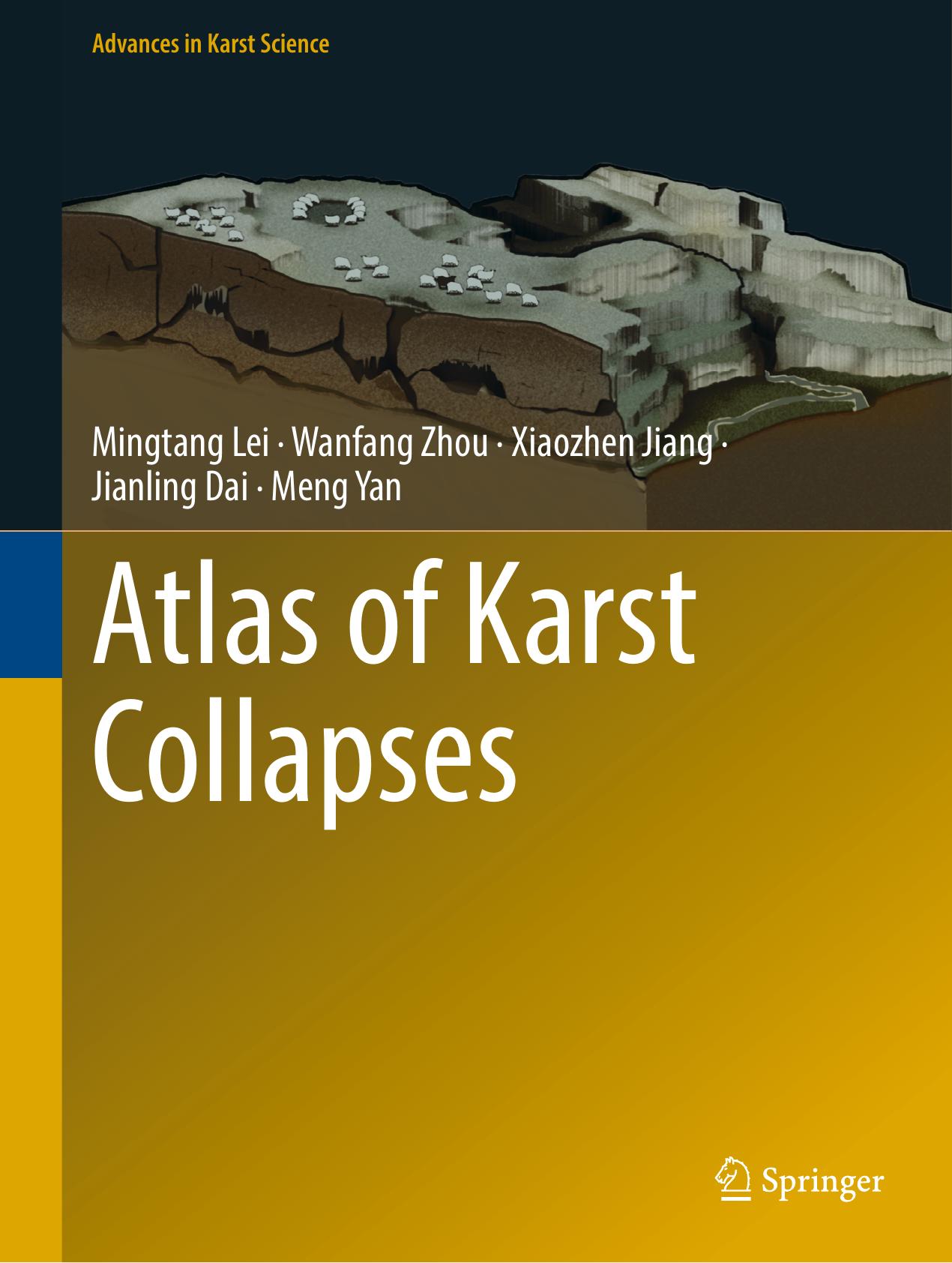 Atlas of Karst Collapses by Mingtang Lei Wanfang Zhou Xiaozhen Jiang Jianling Dai Meng Yan