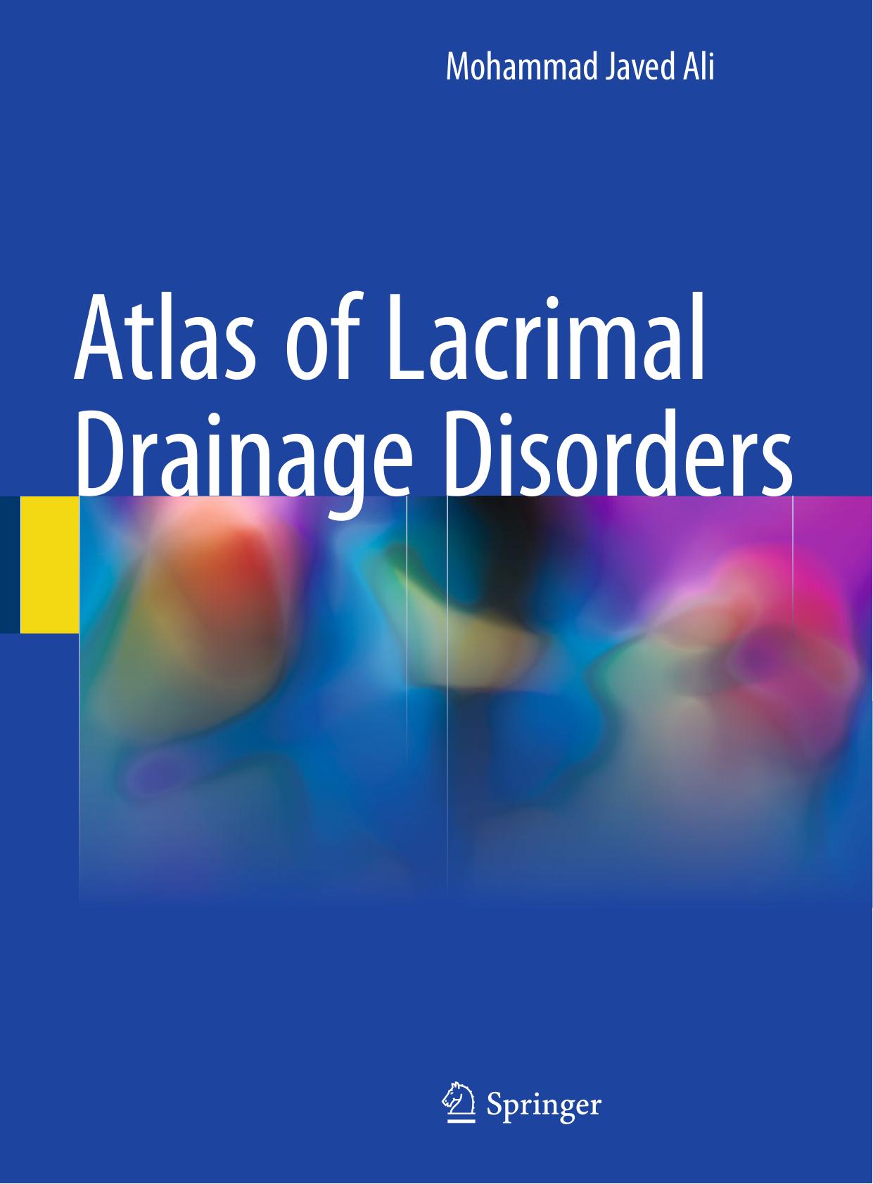 Atlas of Lacrimal Drainage Disorders by Mohammad Javed Ali (auth.)