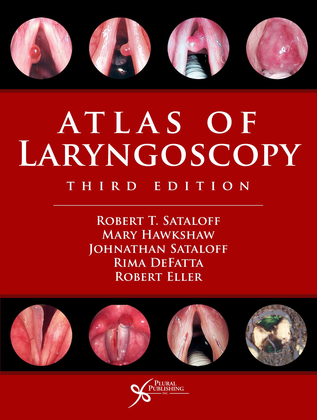 Atlas of Laryngoscopy by Robert T. Sataloff Mary J. Hawkshaw Rima A. DeFatta Johnathan B. Sataloff Robert L. Eller