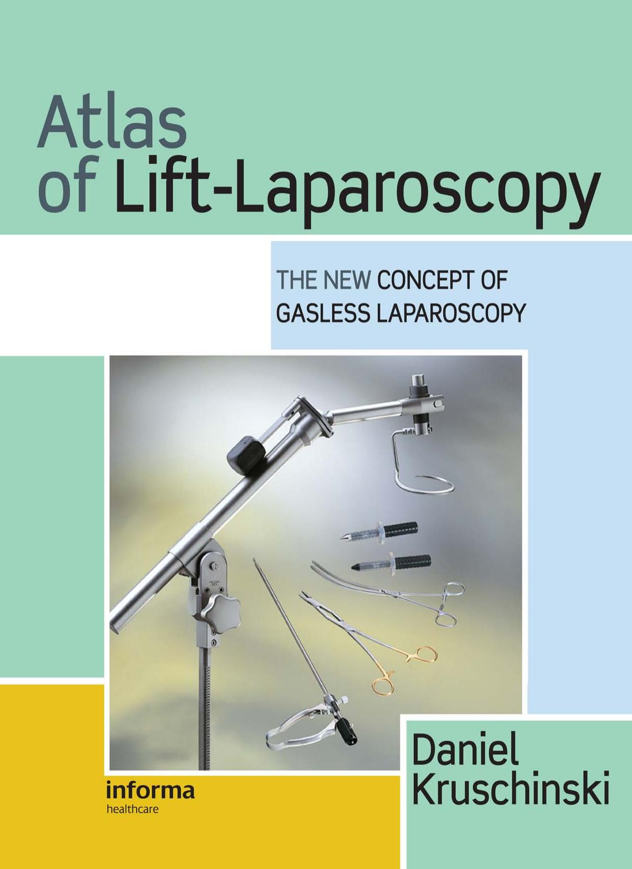 Atlas of Lift-Laparoscopy: The New Concept of Gasless Laparoscopy (Encyclopedia of Visual Medicine Series) by Daniel Kruschinski
