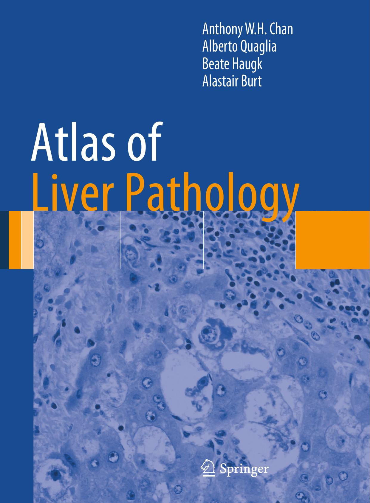 Atlas of Liver Pathology by Anthony W.H. Chan