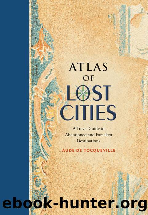 Atlas of Lost Cities by Aude de Tocqueville