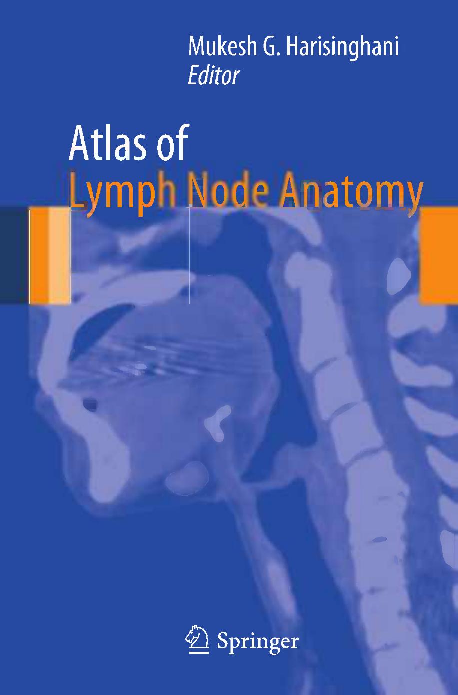 Atlas of Lymph Node Anatomy by Mukesh G. Harisinghani (auth.) Mukesh G. Harisinghani (eds.)