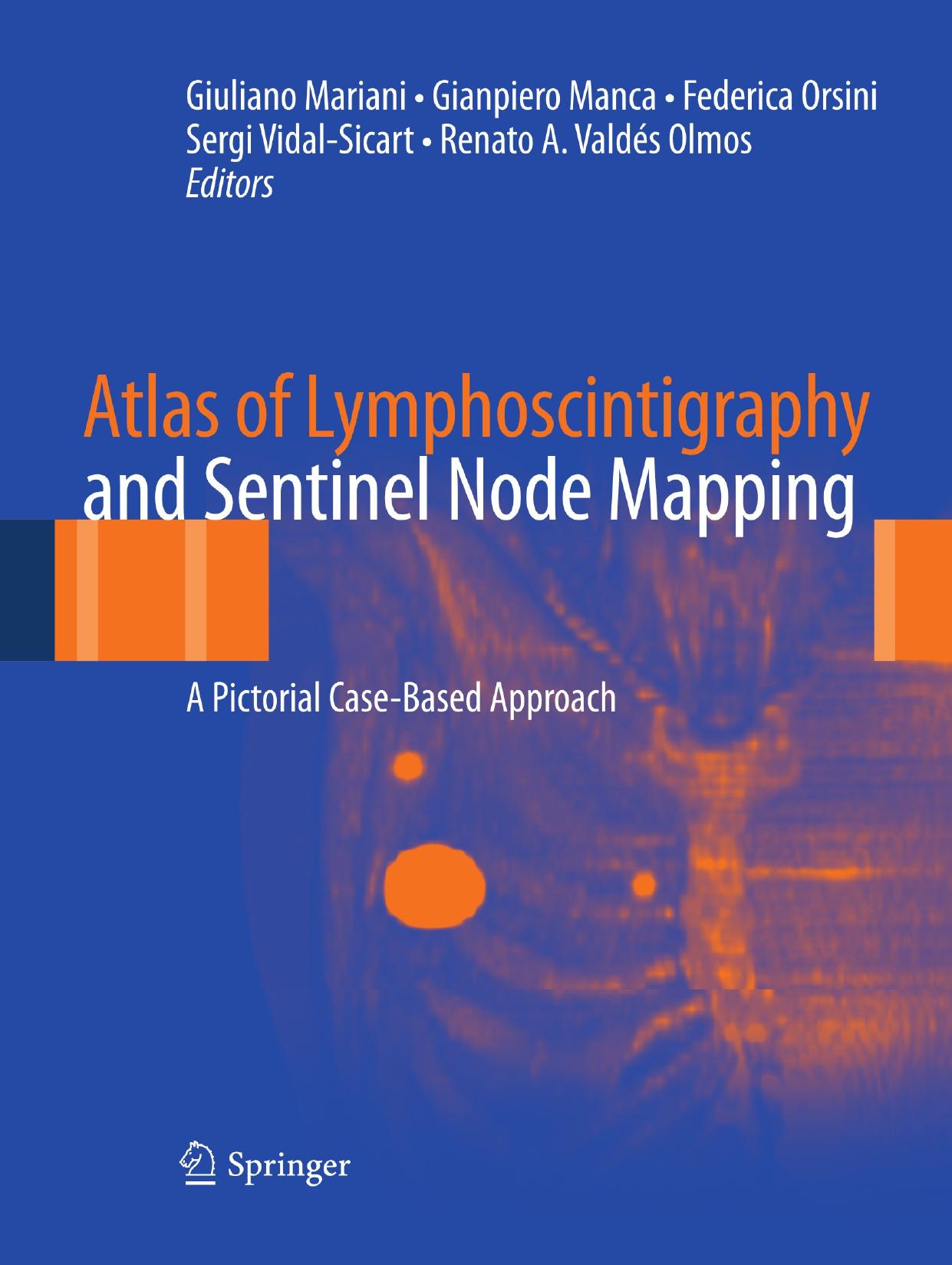 Atlas of Lymphoscintigraphy and Sentinel Node Mapping: A Pictorial Case-Based Approach by unknow