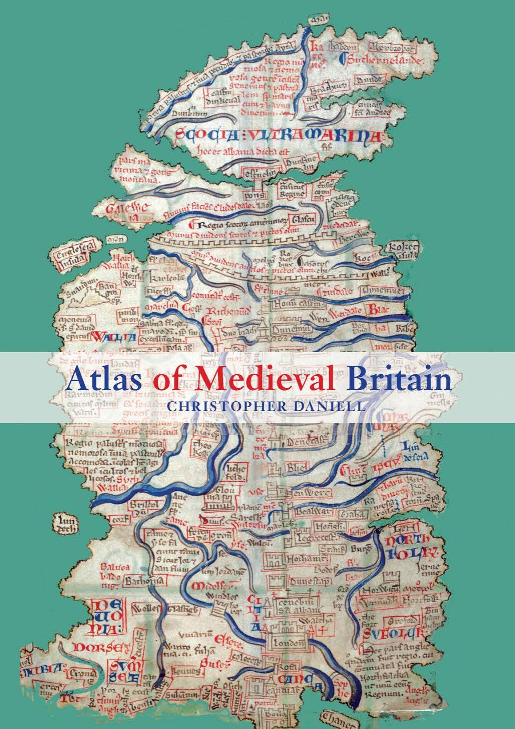Atlas of Medieval Britain by Christopher Daniell