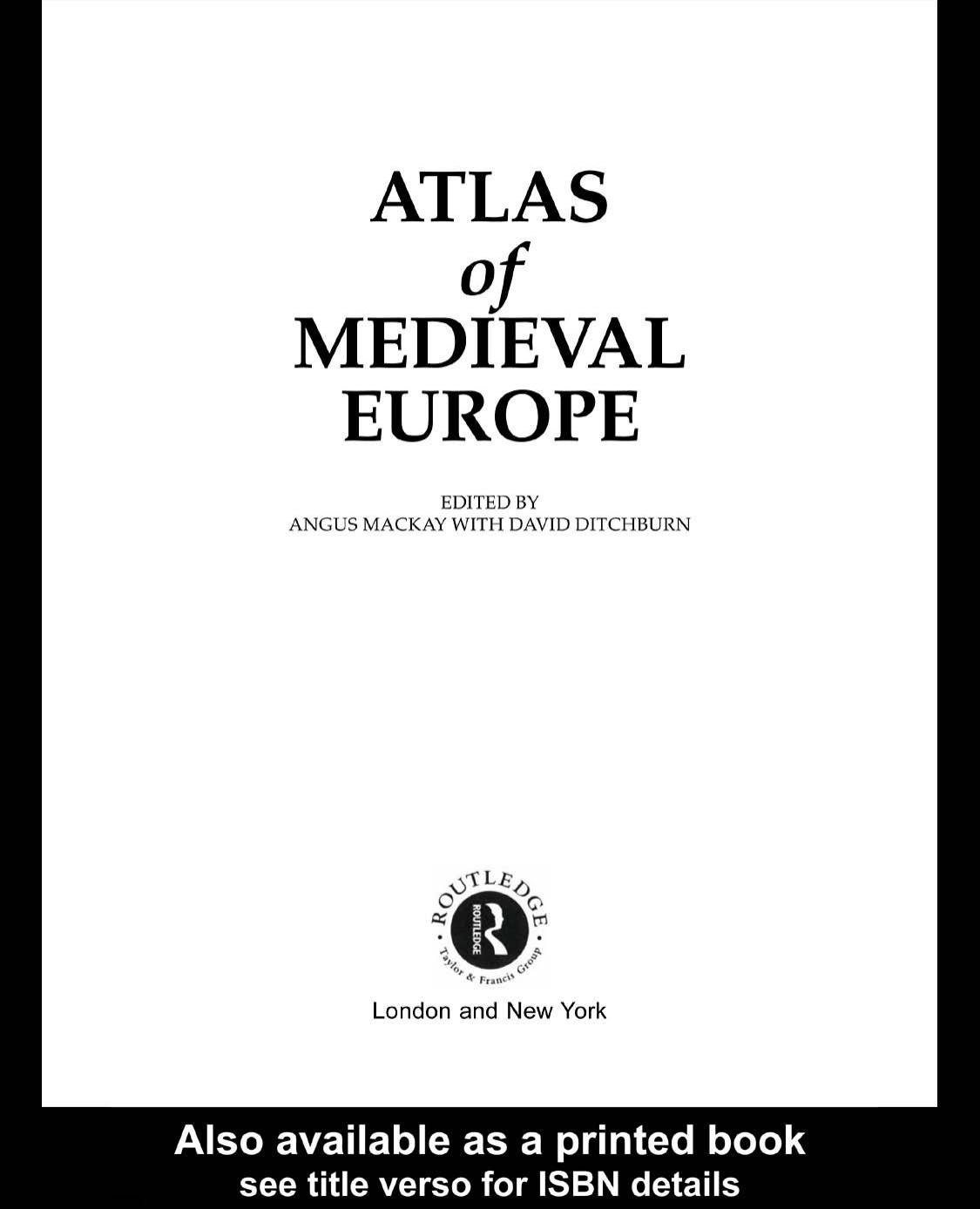 Atlas of Medieval Europe by ANGUS MACKAY and DAVID DITCHBURN (edt)
